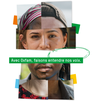 C'est juste nos vies ! Avec Oxfam, faisons entendre nos voix.