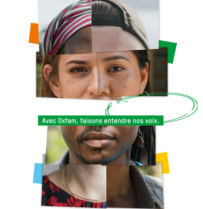 C'est juste nos vies ! Avec Oxfam, faisons entendre nos voix.